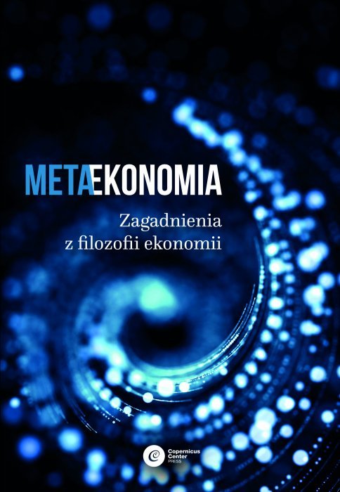 Metaekonomia. Zagadnienia z filozofii ekonomii - książka dostępna w przedsprzedaży